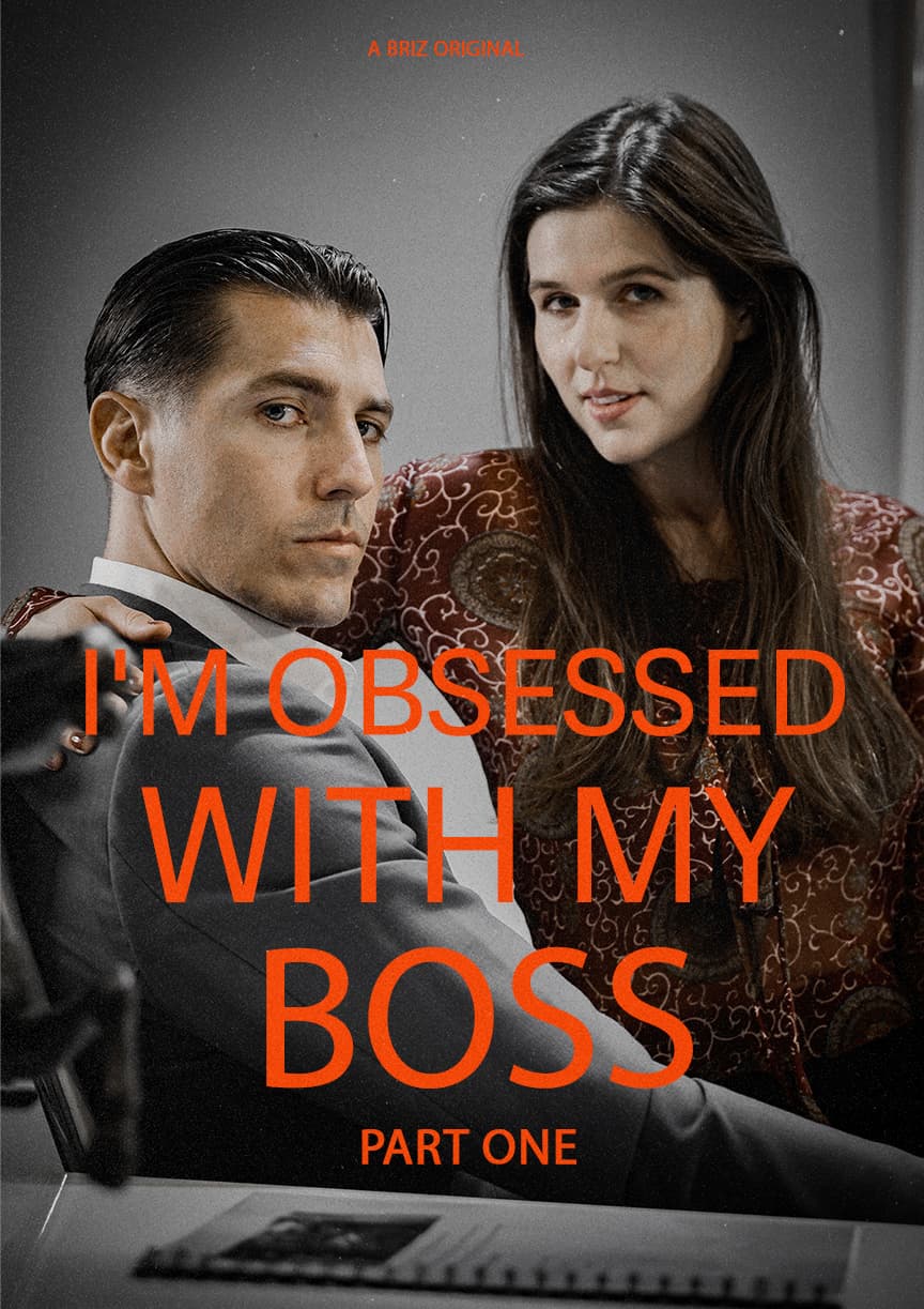 I'm Obsessed With My Boss Part I